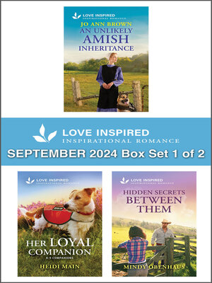 cover image of Love Inspired September 2024 Box Set--1 of 2/An Unlikely Amish Inheritance/Her Loyal Companion/Hidden Secrets Between Them